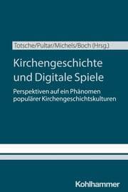 Cover von Kirchengeschichte und Digitale Spiele
