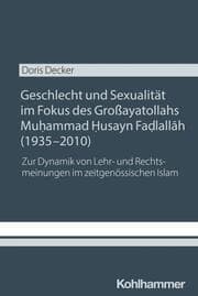 Cover von Geschlecht und Sexualität im Fokus des Großayatollahs Muhammad Husayn Fadlallah (1935-2010)
