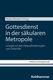 Cover von Gottesdienst in der säkularen Metropole