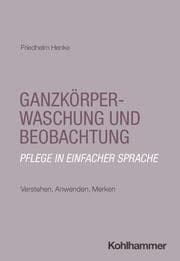 Cover von Ganzkörperwaschung und Beobachtung: Pflege in einfacher Sprache