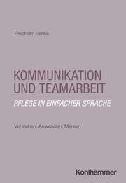 Cover von Kommunikation und Teamarbeit: Pflege in einfacher Sprache