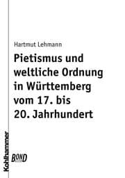 Cover von Pietismus und weltliche Ordnung in Württemberg vom 17. bis 20. Jahrhundert. BonD