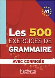 Cover von Les 500 exercices de grammaire A1