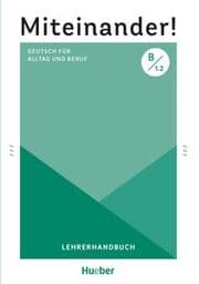 Cover von Miteinander! Deutsch für Alltag und Beruf B1.2
