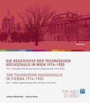 Cover von Die Geschichte der Technischen Hochschule in Wien 1914-1955 / The Technische Hochschule in Vienna 1914-1955