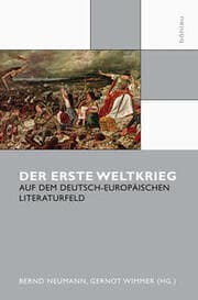 Cover von Der Erste Weltkrieg auf dem deutsch-europäischen Literaturfeld