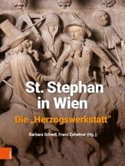 Cover von St. Stephan in Wien. Die 'Herzogswerkstatt'