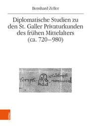 Cover von Diplomatische Studien zu den St. Galler Privaturkunden des frühen Mittelalters (ca. 720-980)