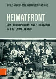 Cover von 'Heimatfront' - Graz und das Kronland Steiermark im Ersten Weltkrieg