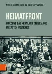 Cover von 'Heimatfront' - Graz und das Kronland Steiermark im Ersten Weltkrieg