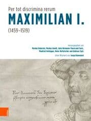 Cover von 'Per tot discrimina rerum' - Maximilian I. (1459-1519)