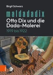 Cover von Maldadadix. Otto Dix und die Dada-Malerei