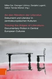 Cover von An den Rändern der Literatur. Dokument und Literatur in zentraleuropäischen Kulturen
