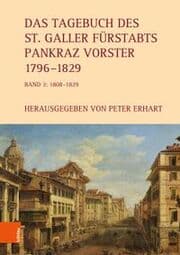 Cover von Das Tagebuch des St. Galler Fürstabts Pankraz Vorster 1796-1829
