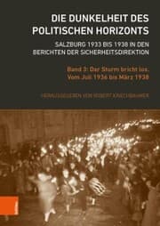 Cover von Die Dunkelheit des politischen Horizonts. Salzburg 1933 bis 1938 in den Berichten der Sicherheitsdirektion