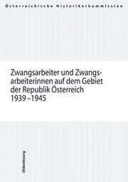 Cover von Zwangsarbeiter und Zwangsarbeiterinnen auf dem Gebiet der Republik Österreich 1939-1945