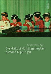 Cover von Die kk (kuk) Hofsängerknaben zu Wien 1498-1918