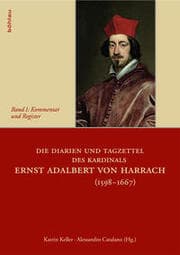 Cover von Die Diarien und Tagzettel des Kardinals Ernst Adalbert von Harrach (1598-1667)