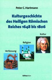 Cover von Kulturgeschichte des Heiligen Römischen Reiches 1648 bis 1806
