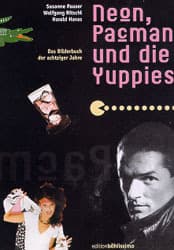 Cover von Neon, Pacman und die Yuppies