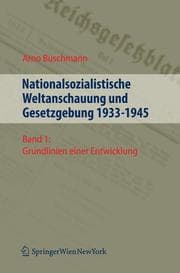 Cover von Nationalsistische Weltanschauung und Gesetzgebung 1933-1945 Bd 1