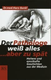 Cover von Der Pathologe weiss alles...aber zu spät