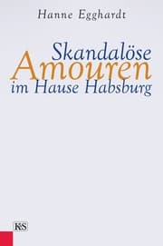 Cover von Skandalöse Amouren im Hause Habsburg