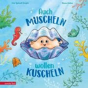 Cover von Auch Muscheln wollen kuscheln - Ein humorvoll gereimtes Bilderbuch ab 4 Jahren
