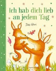Cover von Ich hab dich lieb an jedem Tag - Mit Metallic-Folie: Gereimtes Bilderbuch ab 4 Jahren, das Kindern emotionale Sicherheit schenkt