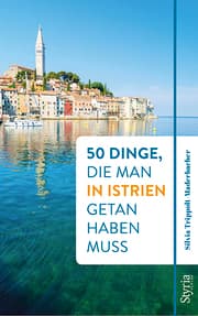 Cover von 50 Dinge, die man in Istrien getan haben muss