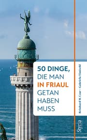 Cover von 50 Dinge, die man in Friaul getan haben muss