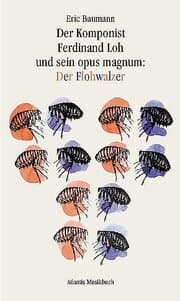 Cover von Der Komponist Ferdinand Loh und sein opus magnum