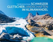 Cover von Schweizer Gletscherlandschaften im Klimawandel