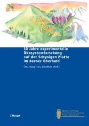 Cover von 80 Jahre experimentelle Ökosystemforschung auf der Schynigen Platte im Berner Oberland