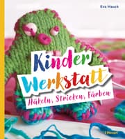 Cover von Kinder-Werkstatt Häkeln, Stricken, Färben