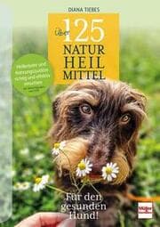 Cover von Über 125 Naturheilmittel für den gesunden Hund!