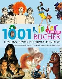 Cover von 1001 Kinder- und Jugendbücher - Lies uns, bevor Du erwachsen bist!