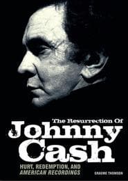 Cover von The Resurrection of Johnny Cash: Hurt, Redemption, and American Recordings
