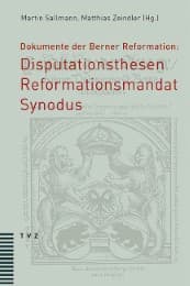Cover von Dokumente der Berner Reformation: Disputationsthesen, Reformationsmandat, Synodus