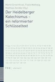 Cover von Der Heidelberger Katechismus - ein reformierter Schlüsseltext