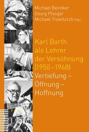 Cover von Karl Barth als Lehrer der Versöhnung (1950-1968)