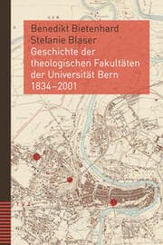 Cover von Geschichte der theologischen Fakultäten der Universität Bern 1834-2001