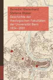 Cover von Geschichte der theologischen Fakultäten der Universität Bern 1834-2001