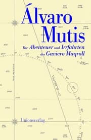 Cover von Die Abenteuer und Irrfahrten des Gaviero Maqroll