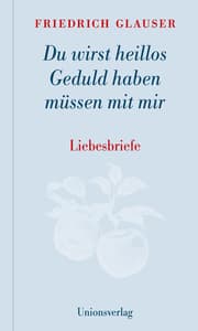 Cover von Du wirst heillos Geduld haben müssen mit mir