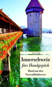 Cover von Innerschweiz fürs Handgepäck - Rund um den Vierwaldstättersee