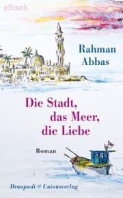 Cover von Die Stadt, das Meer, die Liebe