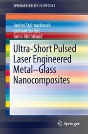 Cover von Ultra-Short Pulsed Laser Engineered Metal-Glass Nanocomposites