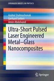 Cover von Ultra-Short Pulsed Laser Engineered Metal-Glass Nanocomposites