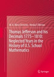 Cover von Thomas Jefferson and his Decimals 1775-1810: Neglected Years in the History of U.S. School Mathematics